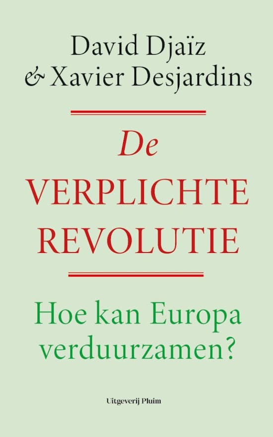 De verplichte revolutie. Hoe kan Europa verduurzamen?
